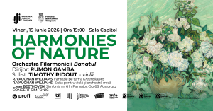 HARMONIES OF NATURE | Orchestra simfonică a Filarmonicii Banatul Timișoara | Dirijor: Rumon Gamba, solist: Timothy Ridout – violă