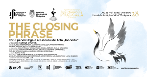 THE CLOSING PHRASE | Corul pe Voci Egale al Liceului de Artă „Ion Vidu” | Dirijor: Maria Gyuris | La pian: Elena Popa | Cuvânt introductiv: Eliana Zah